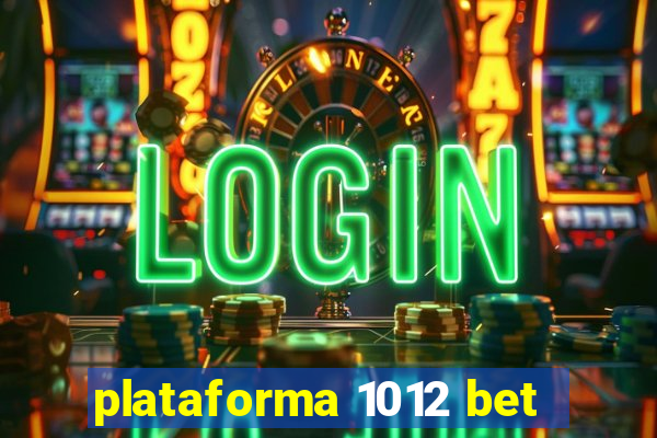 plataforma 1012 bet