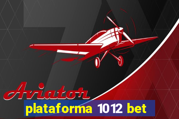 plataforma 1012 bet