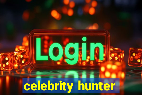 celebrity hunter