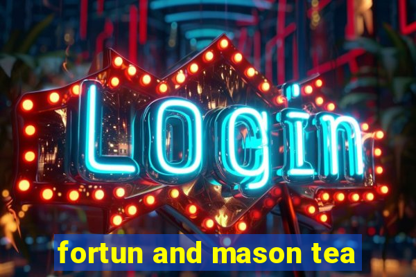 fortun and mason tea