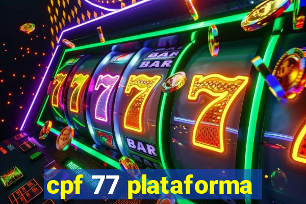 cpf 77 plataforma