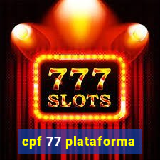 cpf 77 plataforma