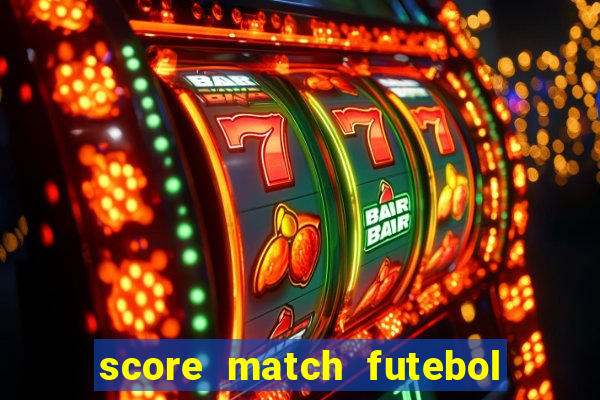 score match futebol pvp dinheiro infinito