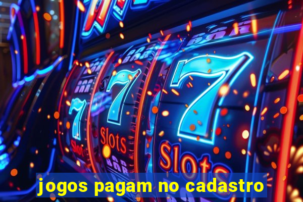 jogos pagam no cadastro