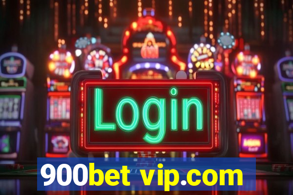 900bet vip.com