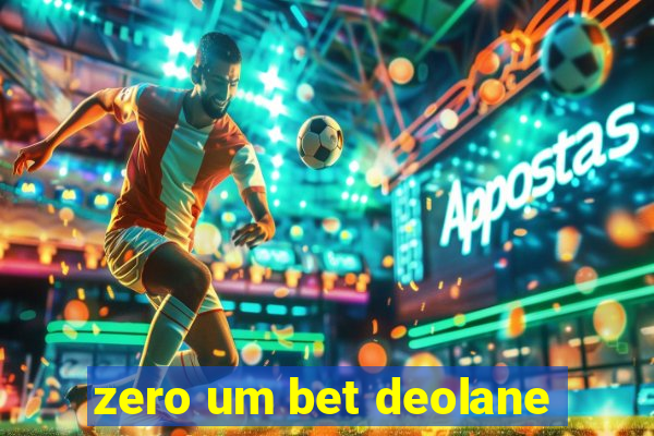 zero um bet deolane