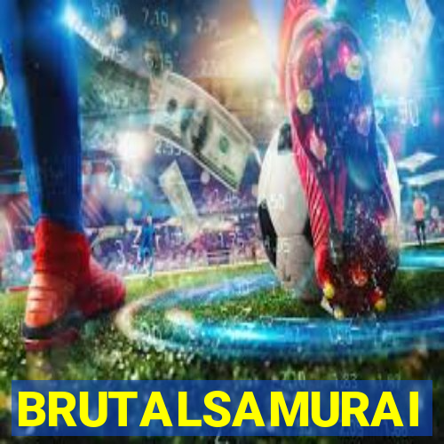 BRUTALSAMURAI