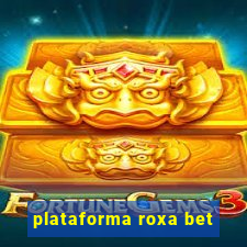 plataforma roxa bet