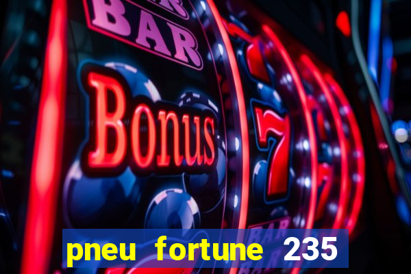 pneu fortune 235 55 r18