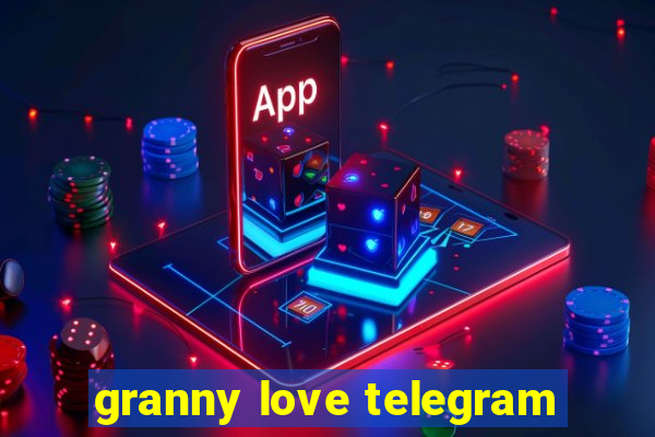 granny love telegram