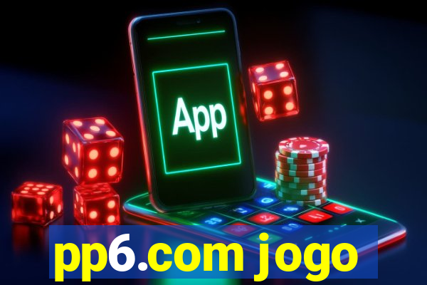 pp6.com jogo