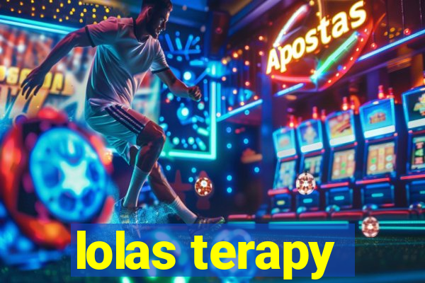 lolas terapy