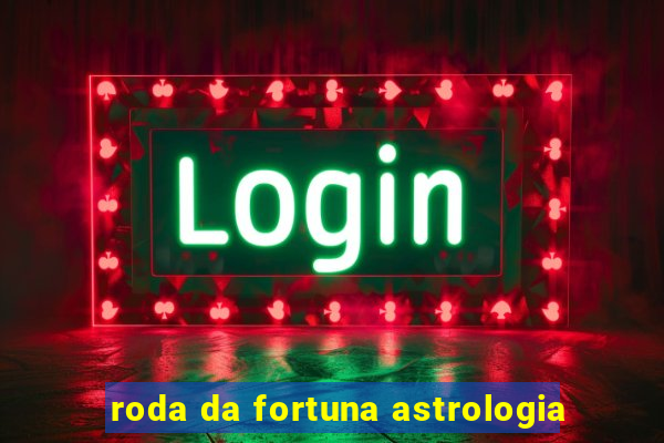 roda da fortuna astrologia