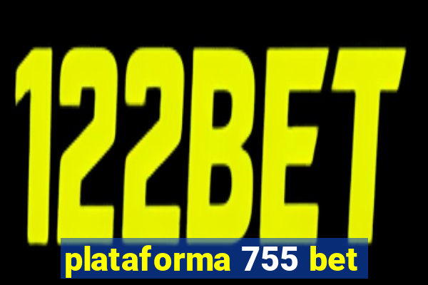 plataforma 755 bet