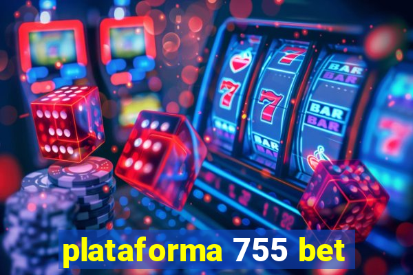 plataforma 755 bet