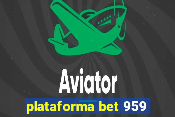 plataforma bet 959