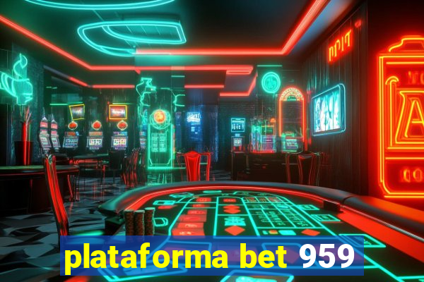 plataforma bet 959