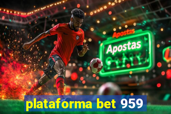 plataforma bet 959