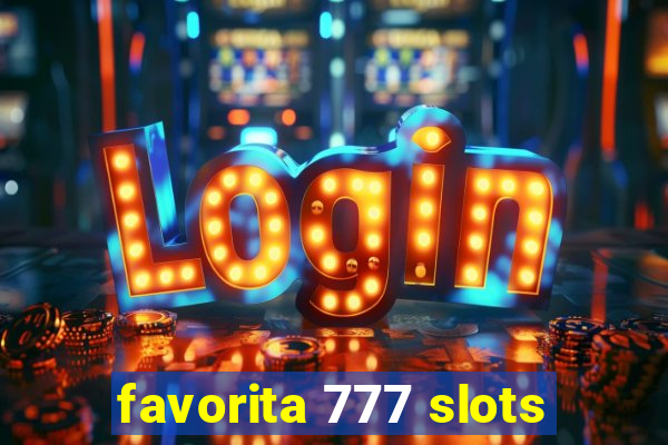 favorita 777 slots