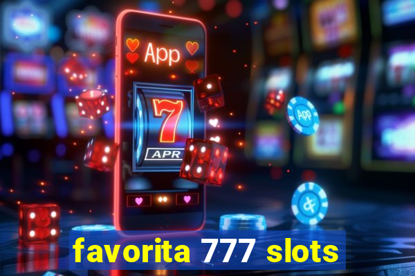 favorita 777 slots