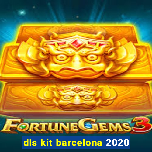 dls kit barcelona 2020