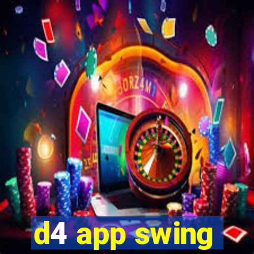 d4 app swing