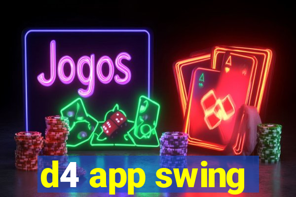 d4 app swing