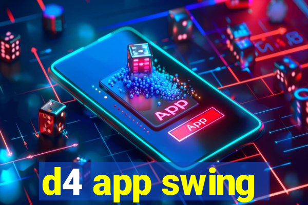 d4 app swing