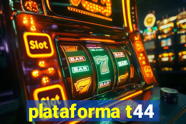 plataforma t44