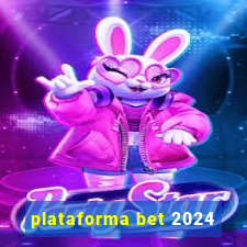 plataforma bet 2024