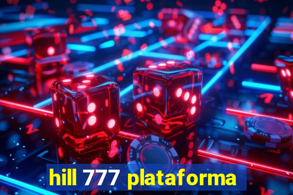 hill 777 plataforma