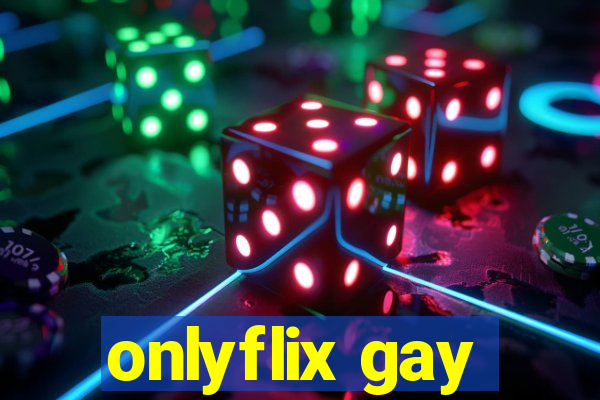 onlyflix gay