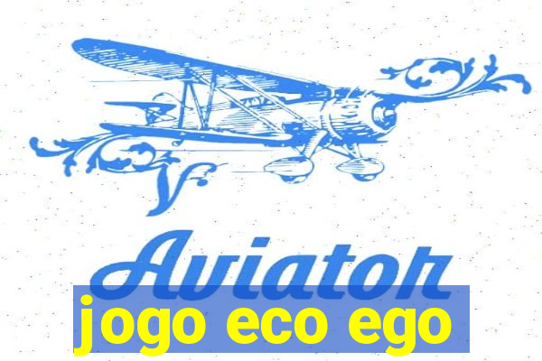 jogo eco ego