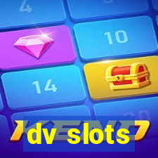 dv slots