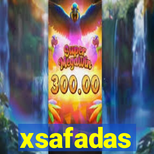 xsafadas