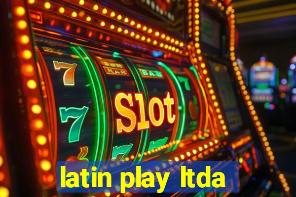 latin play ltda