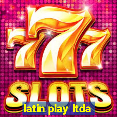 latin play ltda