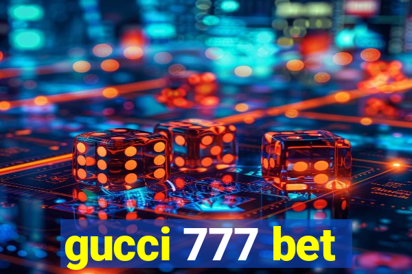 gucci 777 bet