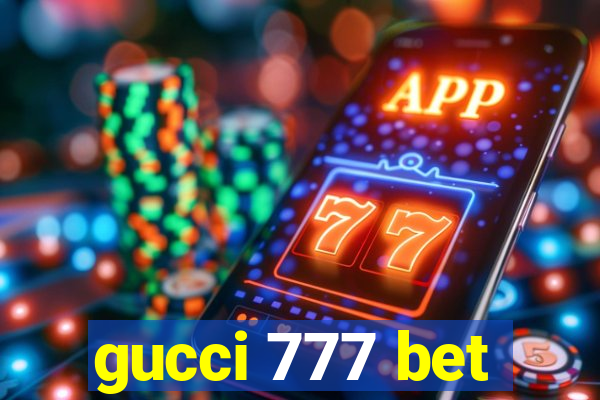 gucci 777 bet