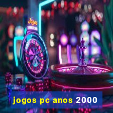 jogos pc anos 2000