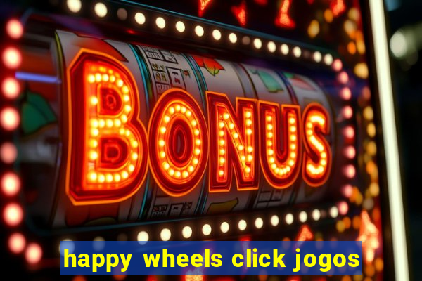 happy wheels click jogos