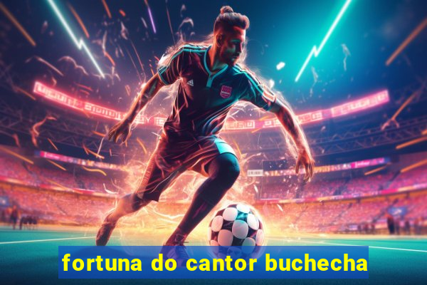 fortuna do cantor buchecha