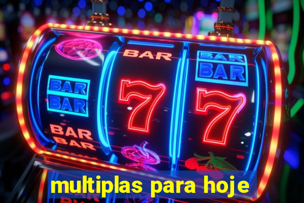 multiplas para hoje