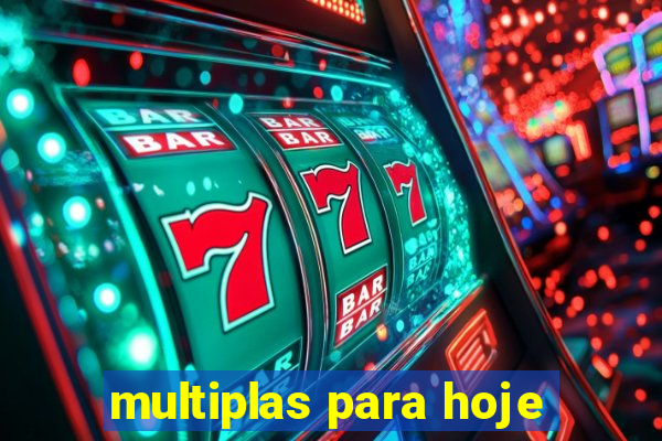 multiplas para hoje