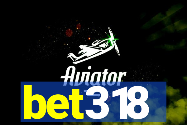 bet318