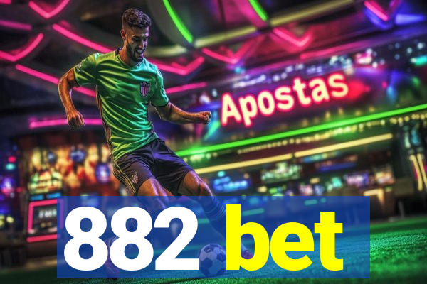 882 bet