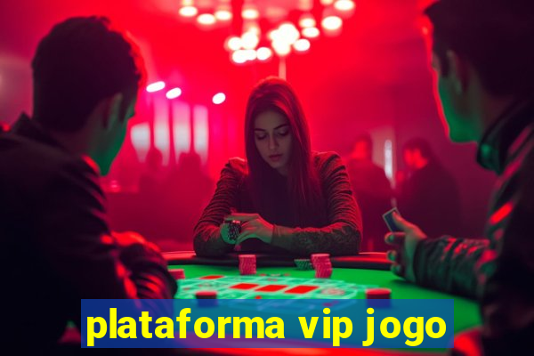 plataforma vip jogo