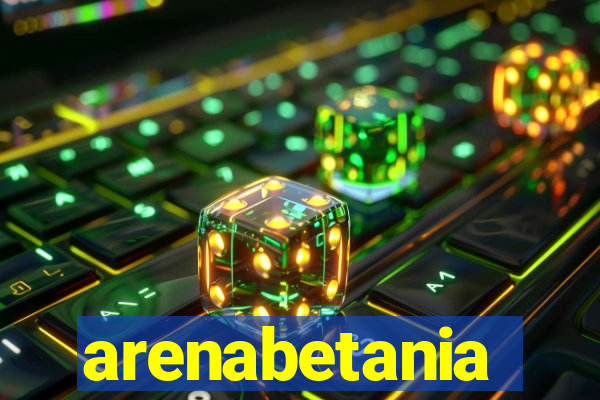 arenabetania