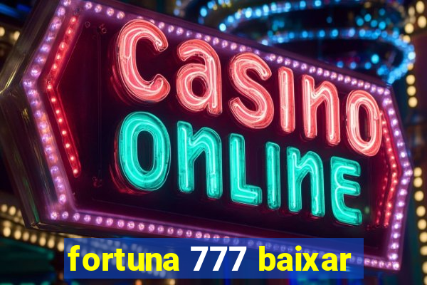 fortuna 777 baixar