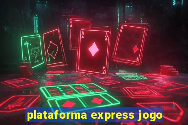 plataforma express jogo